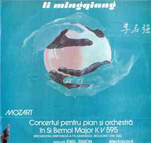 Mozart - Li Mingqiang, Orchestra simfonică a Filarmonicii „Moldova” din Iaș ...