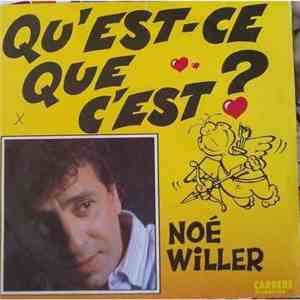 Noé Willer - Qu'est-ce Que C'est ?