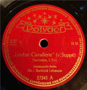 Staatskapelle Berlin Dir.: Berthold Lehmann - Leichte Cavallerie