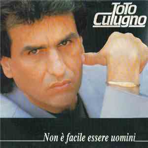 Toto Cutugno - Non È Facile Essere Uomini