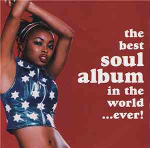 Various - The Best Soul Album In The World...Ever!