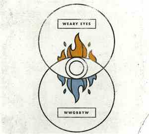 Weary Eyes - WWGBBYW