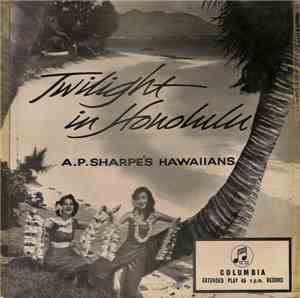 A.P. Sharpe's Hawaiians - Twilight In Honolulu