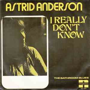 Astrid Anderson - I Really Don't Know
