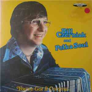 Bill Czerniak And Polka Soul - You've Got It Coming