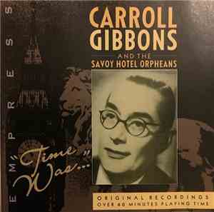 Carroll Gibbons And The Savoy Hotel Orpheans - Time Was