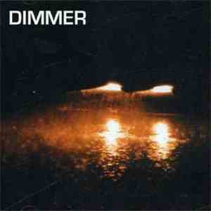 Dimmer - All Looks The Same At Night