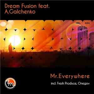 Dream Fusion Feat. A.Galchenko - Mr.Everywhere