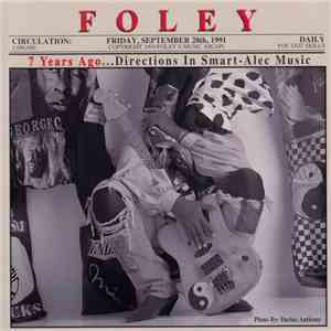 Foley - 7 Years Ago ... Directions In Smart-Alec Music