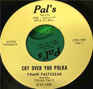 Frank Pastuszak And His Polka Pal's - Cry Over You Polka