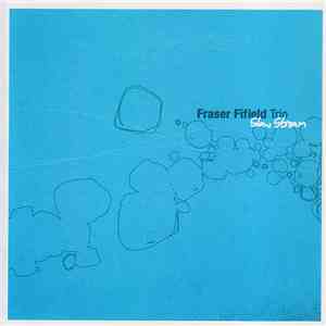 Fraser Fifield Trio - Slow Stream
