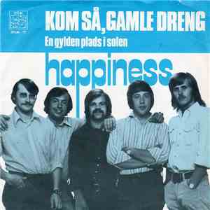 Happiness  - Kom Så Gamle Dreng