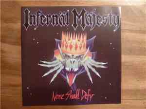 Infernäl Mäjesty - None Shall Defy / Creation Of Chaos
