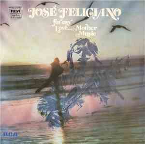José Feliciano - For My Love...Mother Music