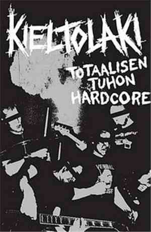 Kieltolaki - Totaalisen Tuhon Hardcore