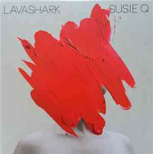 Lavashark - Susie Q / State Trooper