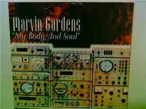 Marvin Gardens - My Body And Soul