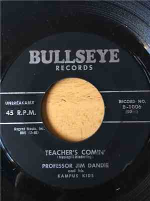 Professor Jim Dandie And His Kampus Kids - Teacher's Comin' / Easy Go