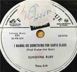 Sunshine Ruby - I Wanna Do Something For Santa Claus / Too Fat For The Chim ...