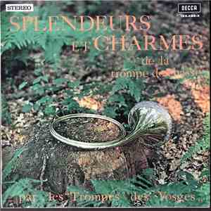 Trompes Des Vosges - Splendeurs Et Charmes De La Trompe De Chasse