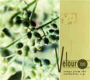 Velour 100 - Songs From The Rainwater E.P.