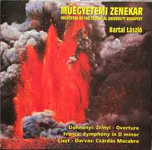Bartal László, Műegyetemi Zenekar, Dohnányi, Franck, Liszt, Darvas - Overtu ...
