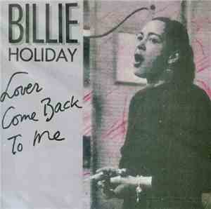 Billie Holiday - Lover Come Back To Me