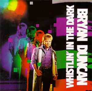 Bryan Duncan - Whistlin' In The Dark