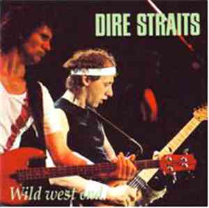 Dire Straits - Wild West End