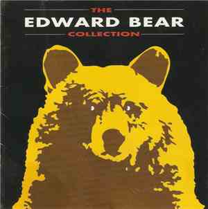 Edward Bear - The Edward Bear Collection