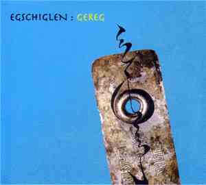 Egschiglen - Gereg