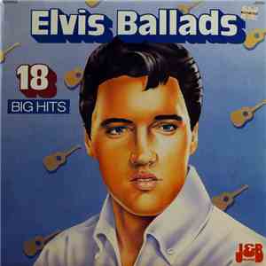 Elvis Presley - Elvis Ballads - 18 Big Hits