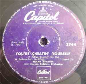 Frank Sinatra - You're Cheatin' Yourself (If You're Cheatin' On Me) / Somet ...