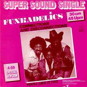 Funkadelics - Connections And Disconnections / You'll Like It Too