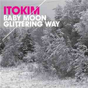 Itokim - Baby Moon / Glittering Way