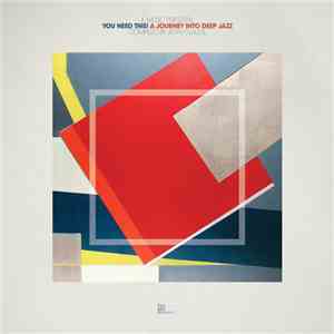 Jean-Claude - You Need This! A Journey Into Deep Jazz