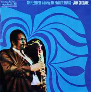John Coltrane - Selflessness Featuring My Favorite Things