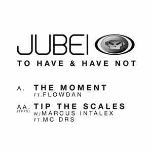 Jubei  - The Moment (feat. Flowdan) / Tip The Scales (with Marcus Intalex f ...