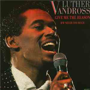 Luther Vandross - Give Me The Reason / Never Too Much