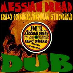 Messian Dread - Crazy Conehead / Nephilim Stronghold