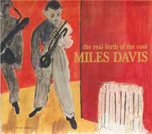 Miles Davis - The Real Birth Of The Cool