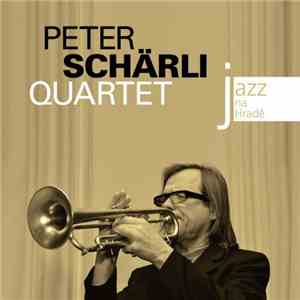 Peter Schärli Quartet - Jazz Na Hradě