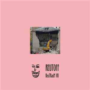 Reutoff - ReuTRauM VII