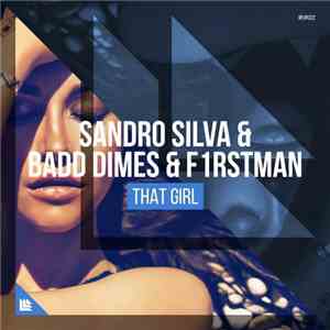 Sandro Silva & Badd Dimes & F1rstman - That Girl