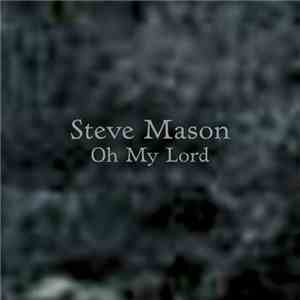 Steve Mason  - Oh My Lord