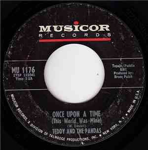 Teddy And The Pandas - Once Upon A Time (This World Was Mine)