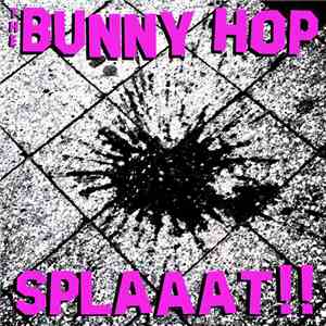 The Bunny Hop - Splaaat!!