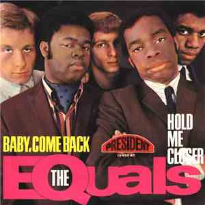 The Equals - Baby, Come Back / Hold Me Closer