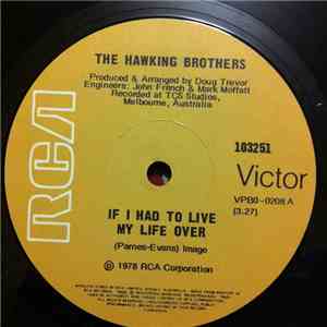 The Hawking Brothers - If I Had To Live My Life Over / Don't It Make You Wa ...