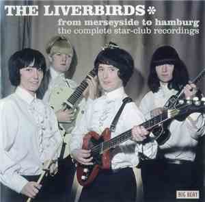 The Liverbirds - From Merseyside To Hamburg: The Complete Star-Club Recordi ...